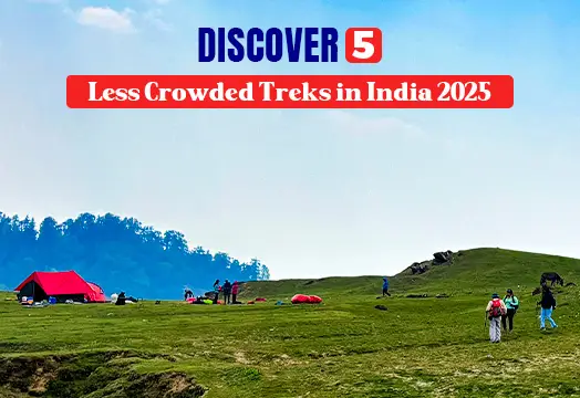 5 Less Crowded Treks in India 2025 - Offbeat Treks